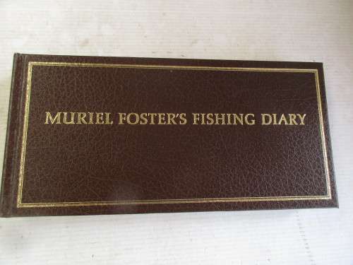 A FISHING DIARY COMPILED AND ILLUSTRATED BY MURIEL FOSTER 1913-1949