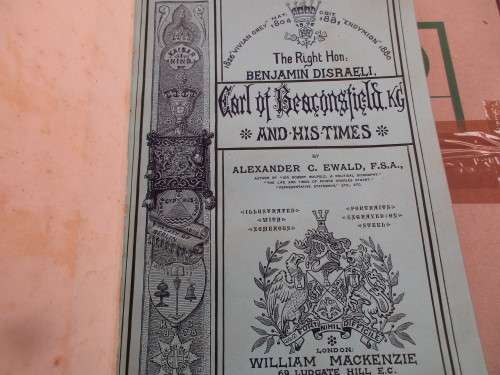 THE RIGHT HON BENJAMIN DISRAELI EARL OF BEACONSFIELD KG AND HIS TIMES 1882