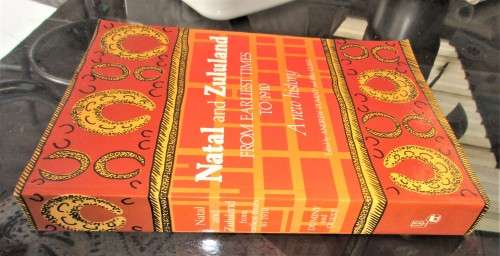 NATAL AND ZULULAND FROM EARLIEST TIMES TO 1910 FIRST EDITION 1989