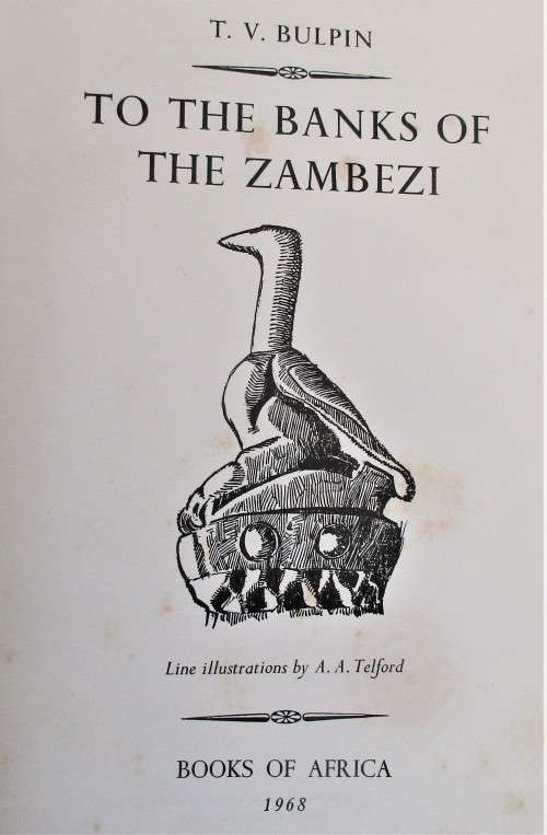 TO THE BANKS OF THE ZAMBEZI T V BULPIN SECOND EDITION 1968