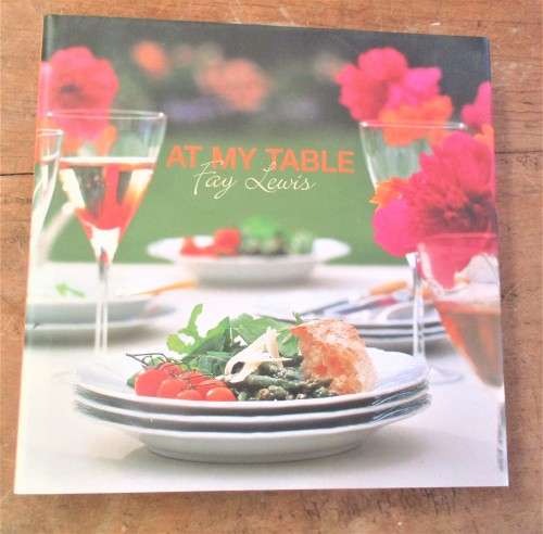 AT MY TABLE FAY LEWIS FIRST EDITION 2005