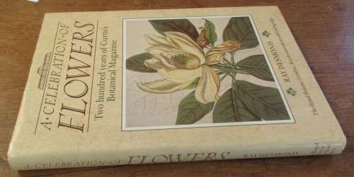 A CELEBRATION OF FLOWERS TWO HUNDRED YEARS OF CURTIS`S BOTANICAL MAGAZINE FIRST EDITION 1987
