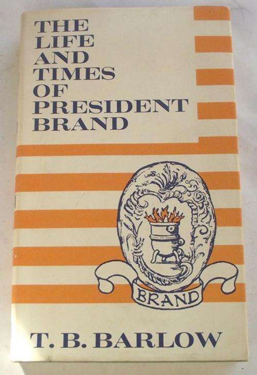 THE LIFE AND TIMES OF PRESIDENT BRAND