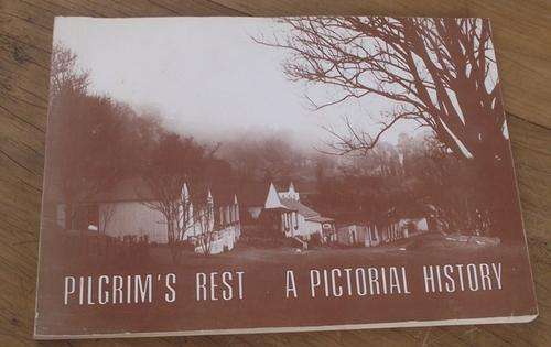 PILGRIM'S REST A PICTORIAL HISTORY