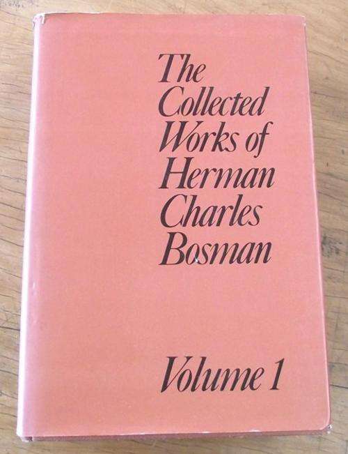 THE COLLECTED WORKS OF HERMAN CHARLES BOSMAN