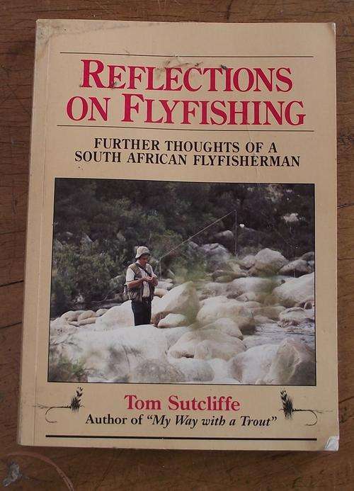 REFLECTIONS ON FLY FISHING