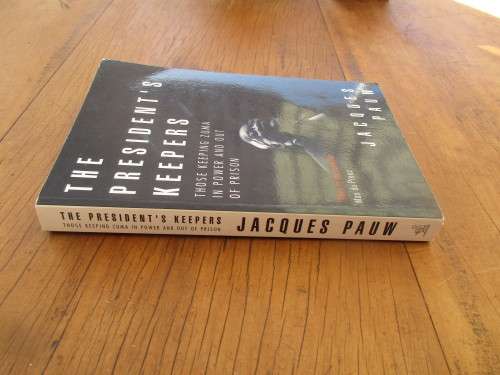 JACQUES PAUW THE PRESIDENT`S KEEPERS  FIRST EDITION FIFTH IMPRESSION 2017