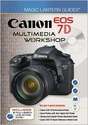 Magic Lantern Guides: Canon EOS 7D Multimedia Workshop