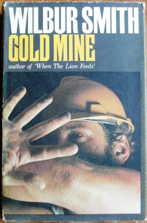 GOLD MINE - Wilbur Smith - FIRST EDITION