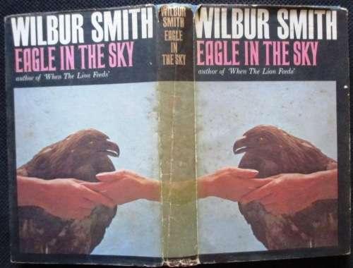 EAGLE IN THE SKY - Wilbur Smith - FIRST EDITION