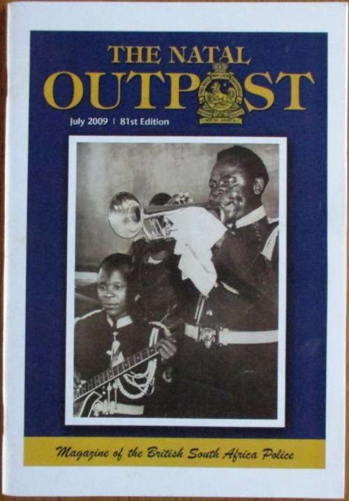 The Natal Outpost Magazine of the British South Africa Police Regimental Association (Natal Branch)