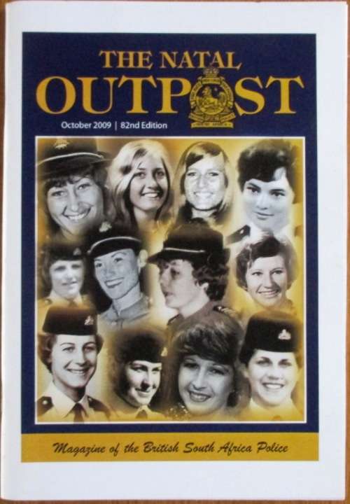 The Natal Outpost Magazine of the British South Africa Police Regimental Association (Natal Branch)