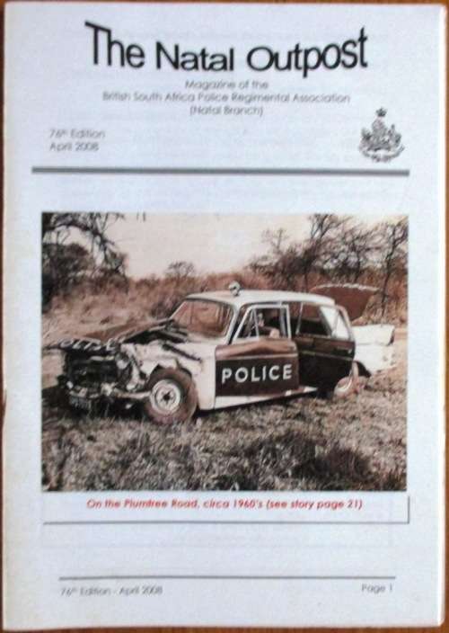 The Natal Outpost Magazine of the British South Africa Police Regimental Association (Natal Branch)
