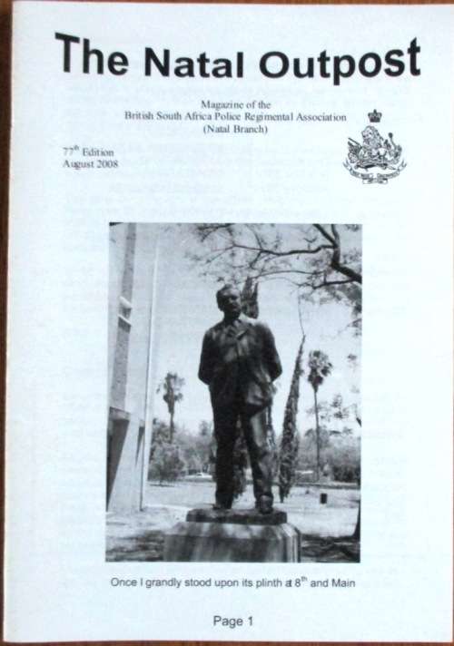 The Natal Outpost Magazine of the British South Africa Police Regimental Association (Natal Branch)