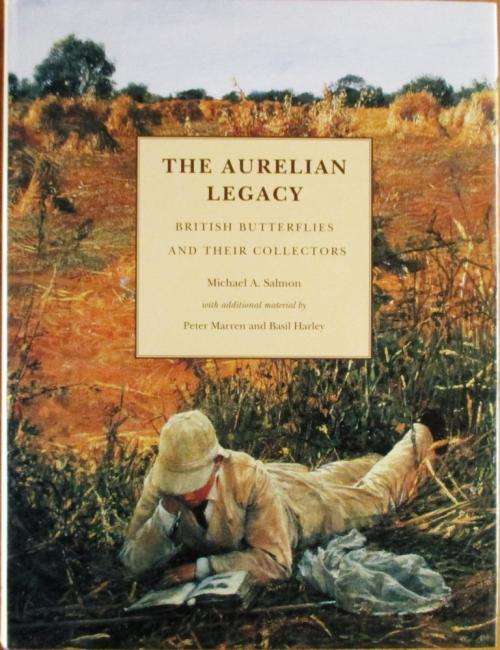 The Aurelian Legacy British Butterflies and Their Collectors : Michael A Salmon
