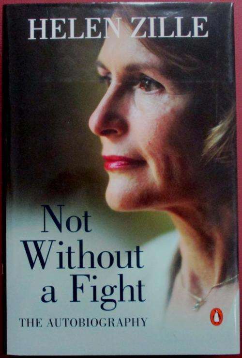 Not Without a Fight the Autobiography - Helen Zille