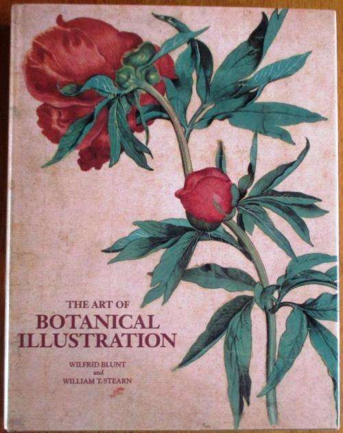 The Art of Botanical Illustration: Wilfrid Blunt & William T Stearn