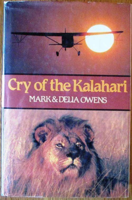 Cry of the Kalahari: Mark & Delia Owens