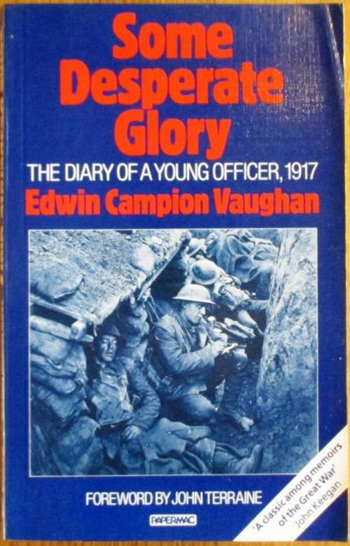 Some Desperate Glory  The Diary of a Young Officer, 1917