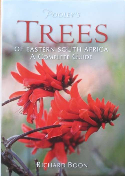 Pooley`s Trees of Eastern South Africa a Complete Guide