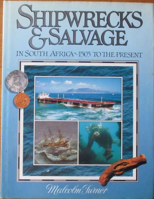 Shipwrecks and Salvage in South Africa ~ 1505 to Present