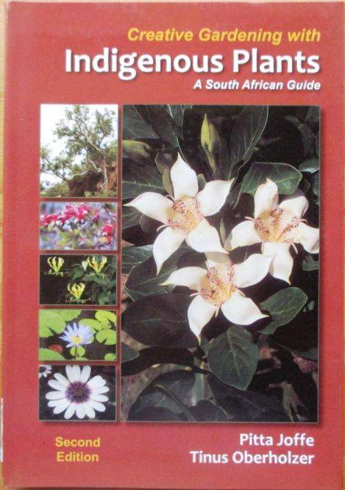 Creative Gardening with Indigenous Plants-A South African Guide
