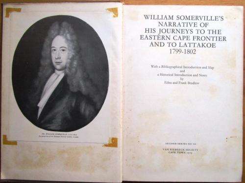 William Somerville`s Narrative of His Journeys to the Eastern Cape Frontier and to Lattakoe 1799-180