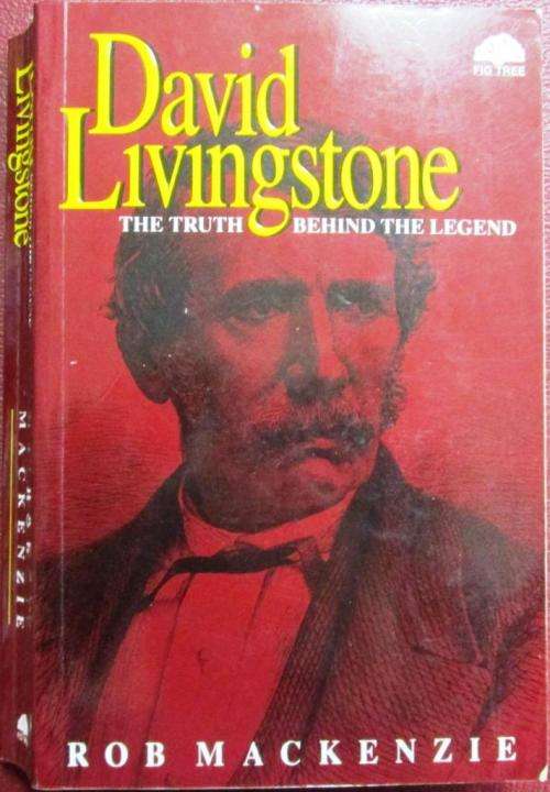 David Livingstone the Truth Behind the Legend