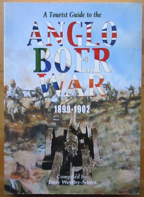 A tourist guide to the Anglo Boer War, 1899-1902