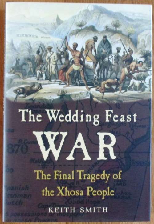 The Wedding Feast War the Final Tragedy of the Xhosa People