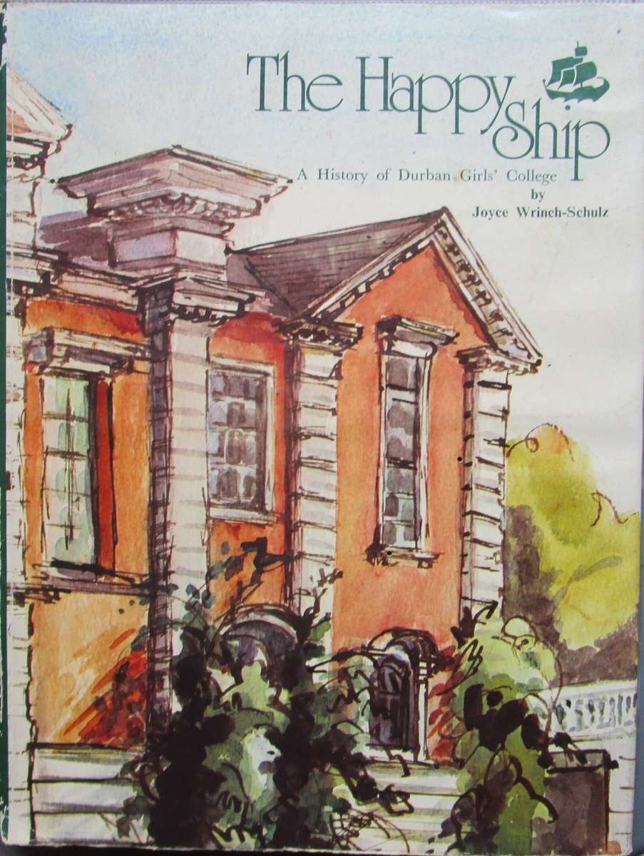The Happy Ship, a History of Durban girls` College 1877-1977