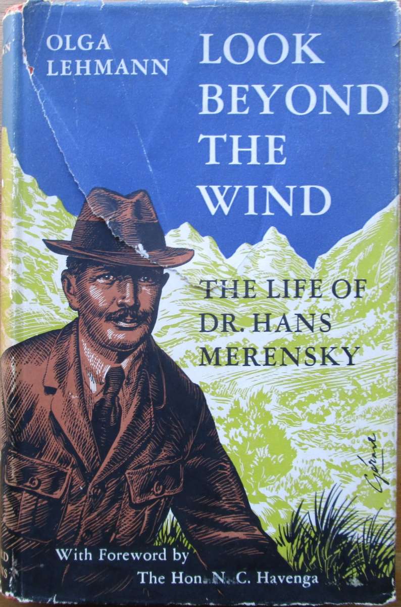 LOOK BEYOND THE WIND the life of Dr. Hans Merensky