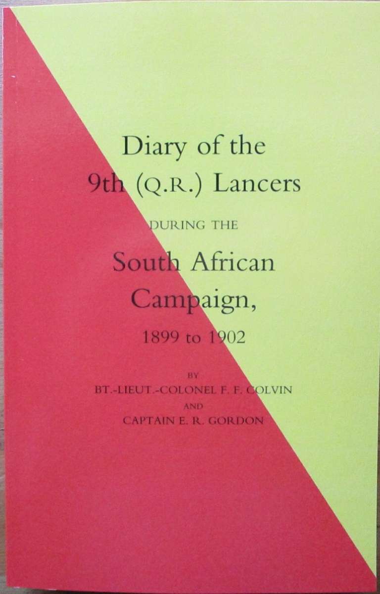 Diary Of The 9Th (Q.R.) Lancers During The South African Campaign 1899 To 1902
