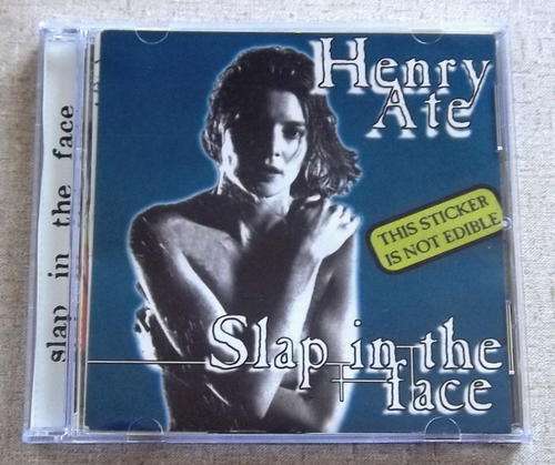HENRY ATE Slap in the Face