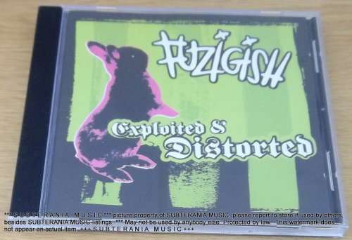 FUZIGISH Exploited & Distorted