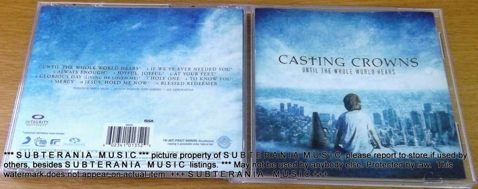 CASTING CROWNS Until the the Whole World Hears  [SHELF G BOX 10]