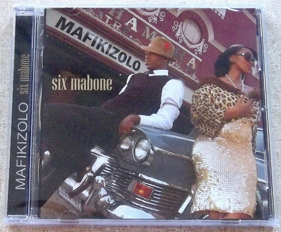 MAFIKIZOLO Six Mabone SOUTH AFRICA Cat# CDRBL 370 Kwaito Kwela
