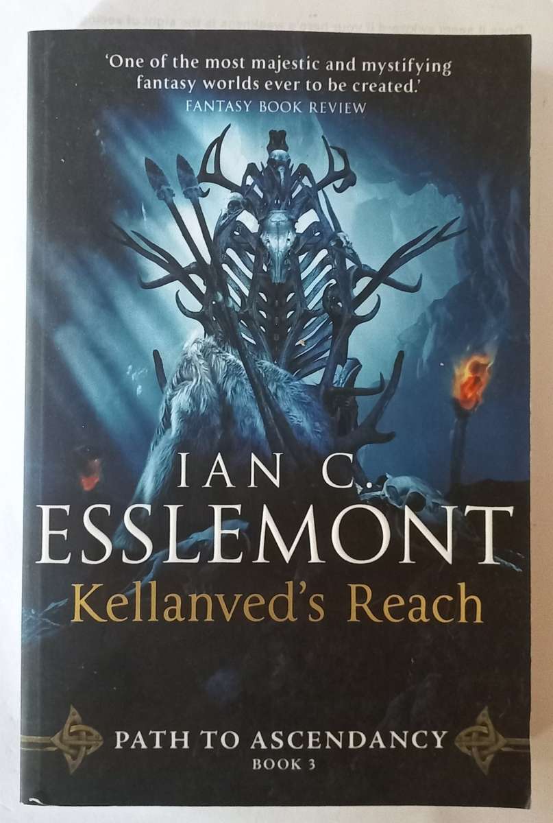 Kellanved`s Reach by Ian C. Esslemont. Path to Ascendancy Book 3. Malazan Empire