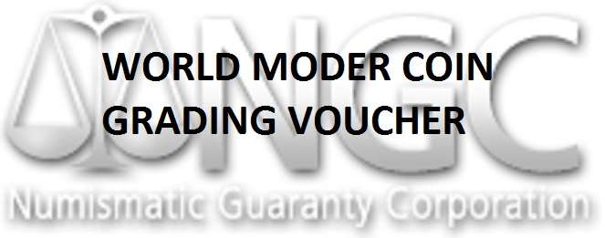 BRAND NEW SERVICE TO BOB CLIENTS "NGC WORLD MODERN GRADING VOUCHERS"