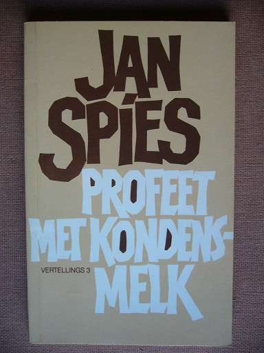 PROFEET MET KONDENSMELK - JAN SPIES
