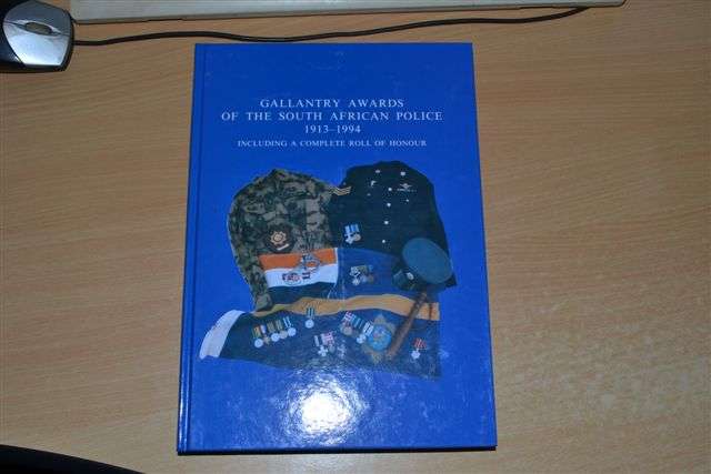 Gallantry Awards of the Sout African Police 1913-1994 by Terence King