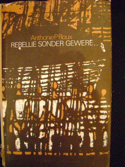 'n Verhaal van die ou Kaap!! Rebellie sonder Gewere Anthonie P. Roux