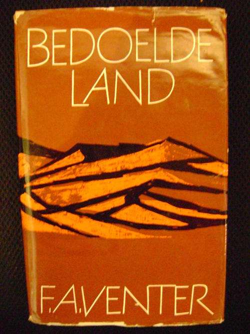 EERSTE UITGAWE!! Bedoelde Land - F.A. Venter