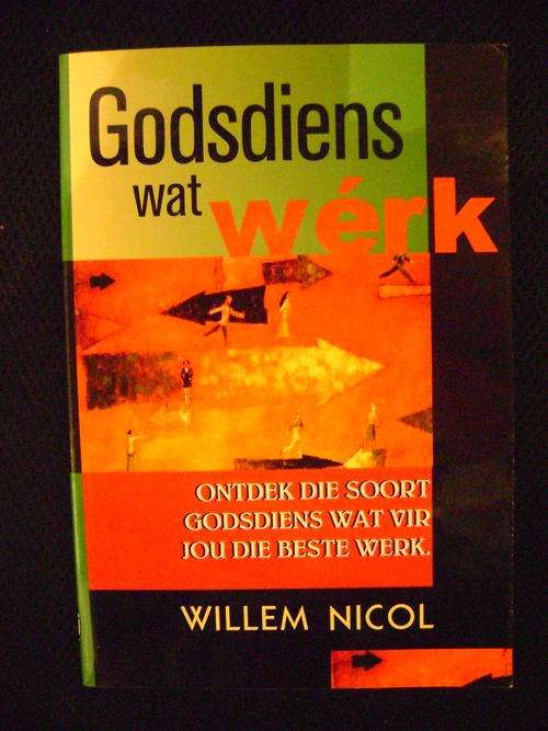 Godsdiens wat WERK Ontdek die soort Godsdiens wat vir jou die beste werk - Willem Nicol