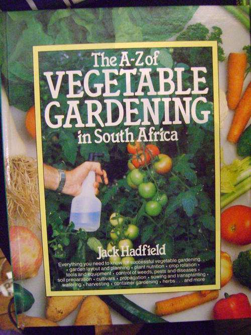 The A-Z of Vegetable Gardening in South Africa - Jack Hadfield