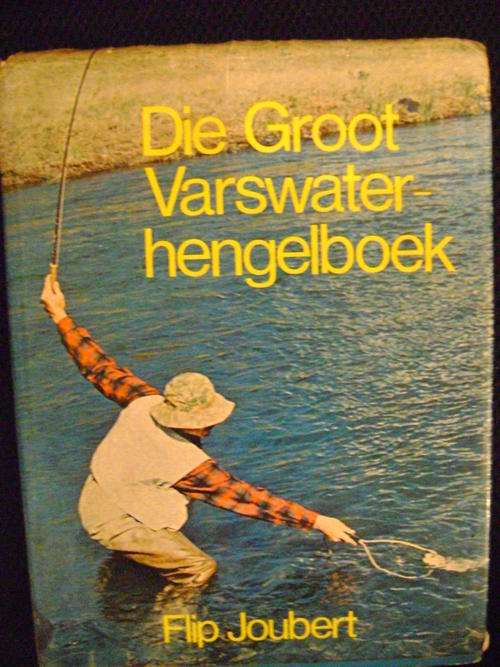 Die Groot Varswterhengelboek - Flip Joubert