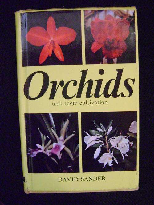 Orchids and their Cultivation - David Sander