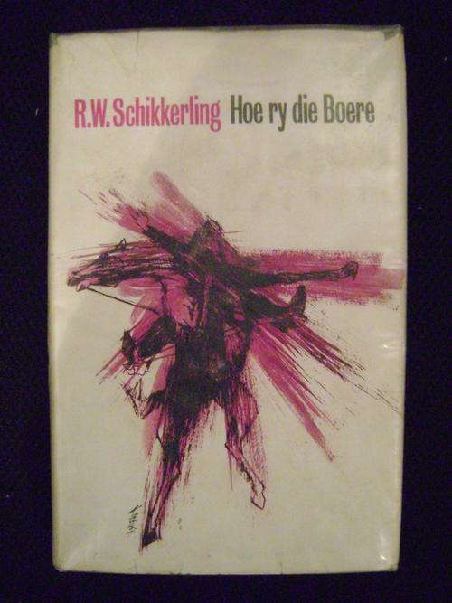 Hoe ry die Boere ('n Kommando-dagboek) - R.W. Schikkerling
