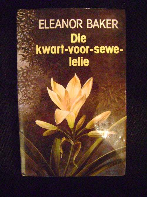 Die Kwart Voor Sewe Lelie - Eleanor Baker