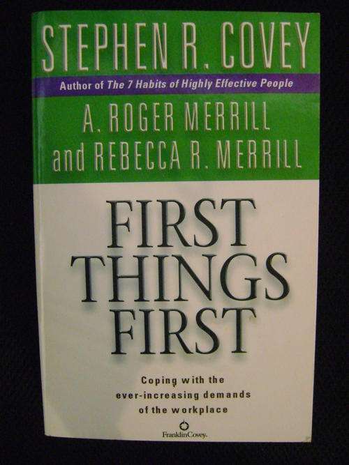 First Things First  - Stephen R. Covey, A.Roger Merrill